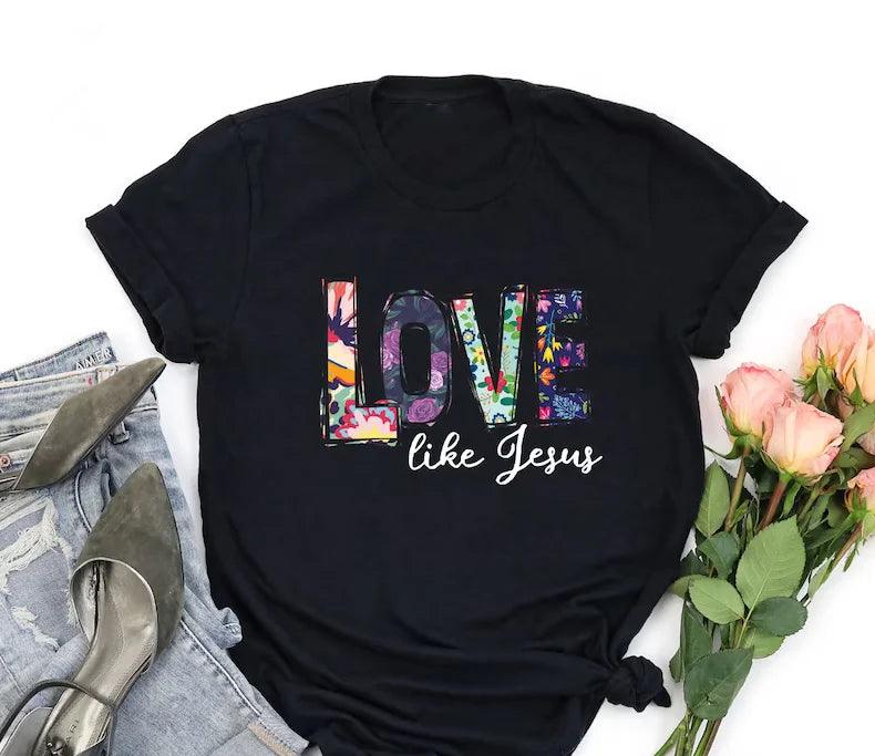 Love Like Jesus Floral Graphic T-Shirt - God's Girl Gifts And Apparel