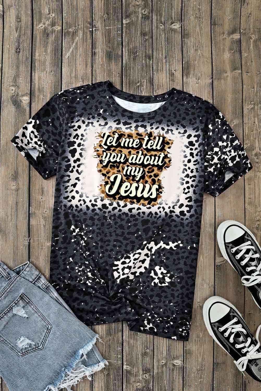 Let Me Tell You About My Jesus Graphic Leopard Tee - God's Girl Gifts And Apparel
